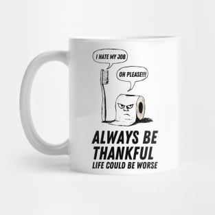 ALWAYS BE THANKFUL Mug